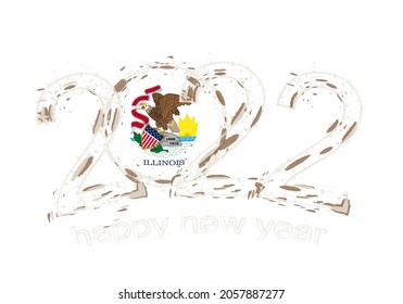 Happy New 2022 Year with flag of Illinois. Holiday grunge vector illustration.