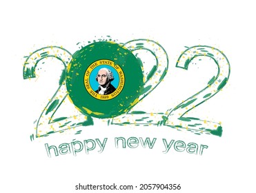 Happy New 2022 Year with flag of Washington. Holiday grunge vector illustration.