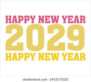 Happy New 2029 T-shirt, Welcome 2029SVG,New year svg,Happy New Year T-shirt, Goodbye 2029, New Year's Eve Quote, New year sublimation, Year End Hap svg,Cut File For Cricut