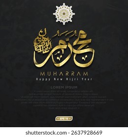 Happy New Hijri Year MUHARRAM Greeting Islamic Glowing Gold Arabic Calligraphy Vector Design for Illustration, Background, Banner, Wallpaper, Cover, Flyer. Translation Of Text: HAPPY NEW HIJRI YEAR