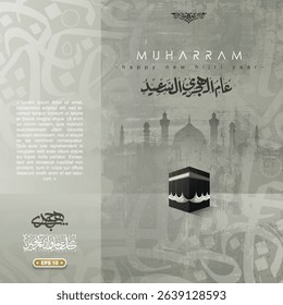 Happy New Hijri Year MUHARRAM Greeting Islamic Illustration Background Vector Design With Beautiful Arabic Calligraphy, Floral Pattern And Kaaba. Translation Of Text: EVERY YEAR IN GOOD CONDITION 