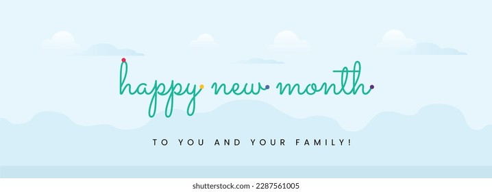 Happy new month cover. New Happy Month cover or banner hand written text for social media. Simple decent cover wish. Announcement New Month Celebration web banner. To you and your family. Aqua Green. 