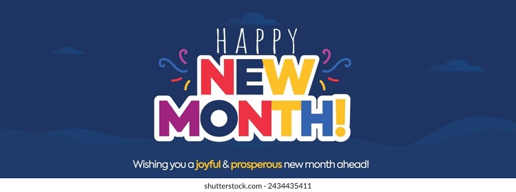 Happy New Month. New Month wishing cover banner with colourful text on dark blue background. Wishing you a joyful and prosperous new month ahead. 