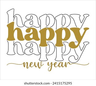  happy new T-shirt, Welcome 2025 SVG,New year svg,Happy New Year T-shirt, Goodbye 2024, New Year's Eve Quote, New year sublimation, Year End Hap svg,Cut File For Cricut svg