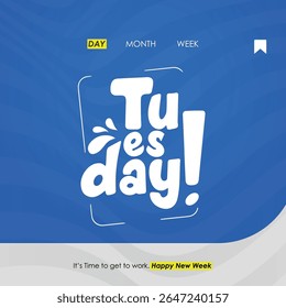 Happy New Week, Tuesday Poster design vector design templates