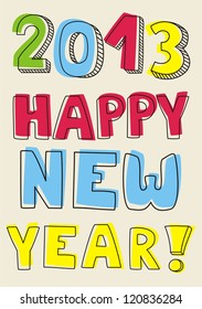 Happy New Year 2013 vector hand drawn wishes. Doodle sign or number symbol draft with yellow highlighter. Highlighting message with beige background color.