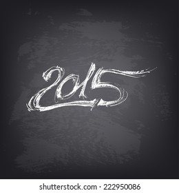 Happy new year 2015. Abstract vector Illustration. Hand drawn 2015 on chalkboard. Background design for banner, poster, flyer, cover, brochure. Stylized design element. Blackboard texture.