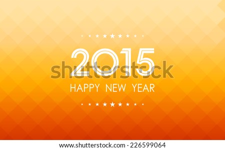 happy new year 2015 on summer gradient orange square polygon pattern background (vector) 