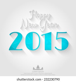 Happy New Year 2015 vector illustration for holiday design, party poster, greeting card, banner or invitation.