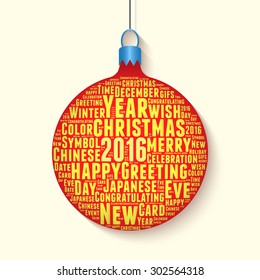 "Happy New Year 2016". Cloud of words on christmas ball. Red toy with yellow lettering. Background for the New Year greeting cards, posters, congratulations. Vector illustration.
