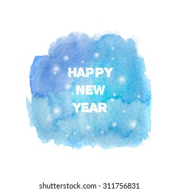 Happy New Year 2016 greeting card. Bright blue spot. Abstract stylish watercolor background. Vector illustration good for cards, posters, web design, banners etc.