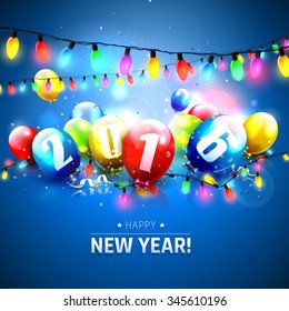 Happy New Year 2016 - Greeting card with colorful balloons and lights on blue background