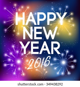 Happy New Year 2016 Greeting Card In Colorful Fireworks Theme : Vector Illustration