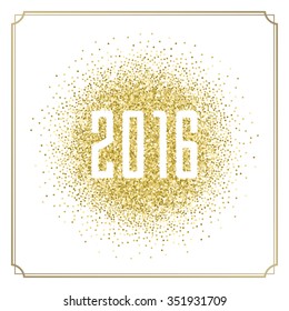 Happy New Year 2016 Greeting card and Golden Sparkles Confetti. Good for Party Poster, Banner or Invitation Design. Numbers 2016, New Year 2016, Happy New Year Vector. Vector Background. 