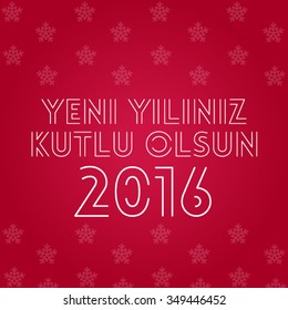 Happy New Year 2016 Vector (Turkish Speak: Yeni yiliniz kutlu olsun)