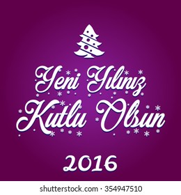 Happy New Year 2016 Vector (Turkish Speak: Yeni yiliniz kutlu olsun)