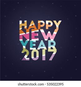 Happy New Year 2017 background. Calendar template. Colorful typography on celebration background. Greeting card. New Year party poster vector illustration.