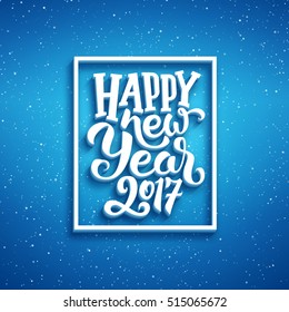 Happy New Year 2017 calligraphic text in square frame on blue blurry vector background with sparkles. Greeting card design template with 3D typography label