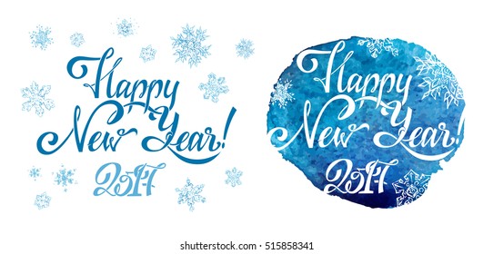 Happy New Year! 2017 - calligraphy. watercolor circle, snowflakes. isolated vector. handwritten inscription for design New Year greeting cards. trend. blue background