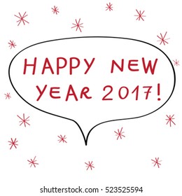 Happy New Year 2017, doodle isolated on white, speech bubble with original childish text