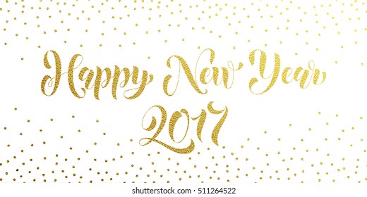 Happy New Year 2017 gold lettering. Golden holiday greeting card for New year. Vector hand drawn festive text for banner, poster, invitation on white background.