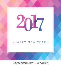 Happy New Year 2017 greeting card. Colorful geometric background