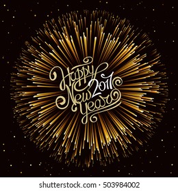 Happy New Year 2017. Hand calligraphy. Greeting golden inscription on the background of fireworks. An explosion of fireworks against a dark background. Template for greeting cards, invitations.