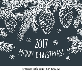 Happy New Year 2017. Merry Christmas. Template for Greeting Congratulations, Invitations. Hand drawn pine branch with cone. Sketch, design elements. Vector.