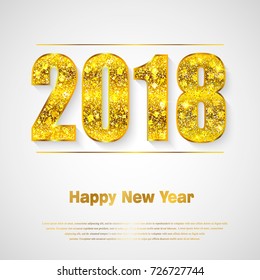 Happy New Year 2018. Background with golden sparkling texture. Gold Numbers. Vector Illustration for holiday greeting card, invitation, calendar poster, banner