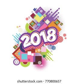 Happy New Year 2018. background. Calendar cover template. Colorful & Modern memphis style background. Greeting card vector illustration.