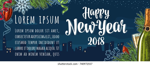 Happy New Year 2018 calligraphy lettering and champagne glass, bottle, serpentine, rocket, snowflake, toy, fir branch on background night city. Vector vintage color engraving