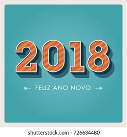 Happy new year 2018 card, numbers font. Portuguese version. Editable vector design.