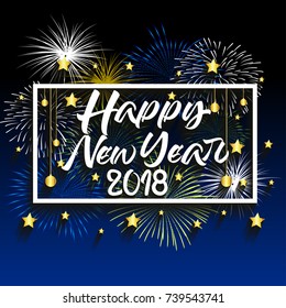Happy New Year 2018. Christmas. Hand calligraphy  typography and Fireworks.