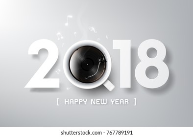 Happy New Year 2018 with coffee and vinyl play, relax time and celebration concept, vector illustration