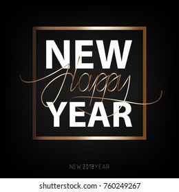 Happy New Year 2018. New Year flat designed vector background with gold color. Calligraphic text