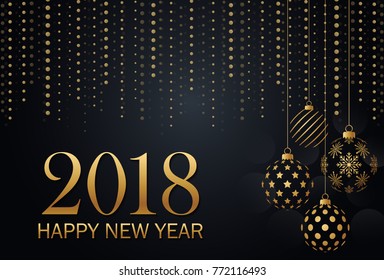 Happy New Year 2018 gold and black collors with christmas balls
