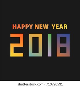 Happy new year 2018 gradient color type on black background. vector illustration.