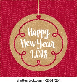 Happy New Year 2018 Hand Drawn Calligraphic Logo Lettering on Stylized Christmas Ball Decoration - Beige and White Elements on Red Grunge Wavy Background - Vector Calligraphy Design