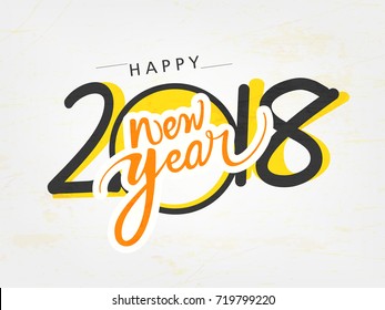 Happy New Year 2018 hand-lettering text on shiny yellow background with numbers . Handmade vector calligraphy collection banner, header , greeting card template