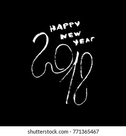 Happy New Year 2018 Handwritten lettering. Grunge