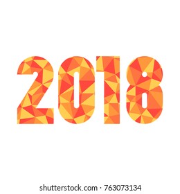 Happy New Year 2018. Modern design element. Low poly mosaic of orange triangles. Vector illustration.