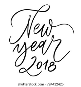 Happy New Year 2018 - phrase. Holiday lettering ink illustration. Isolated on white background.