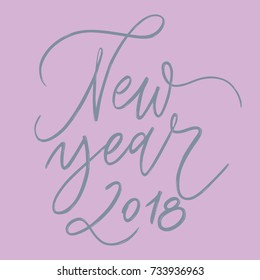 Happy New Year 2018 - phrase. Holiday lettering ink illustration.