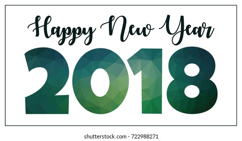 Happy New Year 2018 polygonal design text banner. Geometric holidays low poly vector. Futuristic greetings card template.