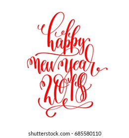 happy new year 2018 red hand lettering inscription to christmas and new year celebration holiday design text isolated on white, calligraphy vector illustration