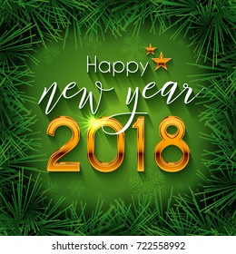 Happy New Year 2018 text design. Vector greeting illustration with golden numbers and fir branches frame