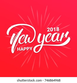 Happy New Year 2018 text lettering design. Christmas and New Year greeting typography.