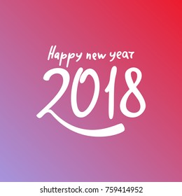 Happy new year 2018. Text Design. Vector illustration.  Wonderful colors