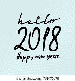 Happy new year 2018. Text Design. Vector illustration.  Wonderful colors