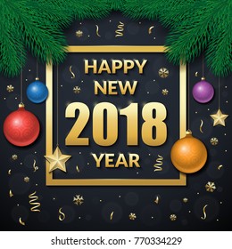 Happy new year 2018. Vector banner with text frame decorated with fir branches with christmas toys and confetti on black background. Can be used as greeting card, invitation, package design